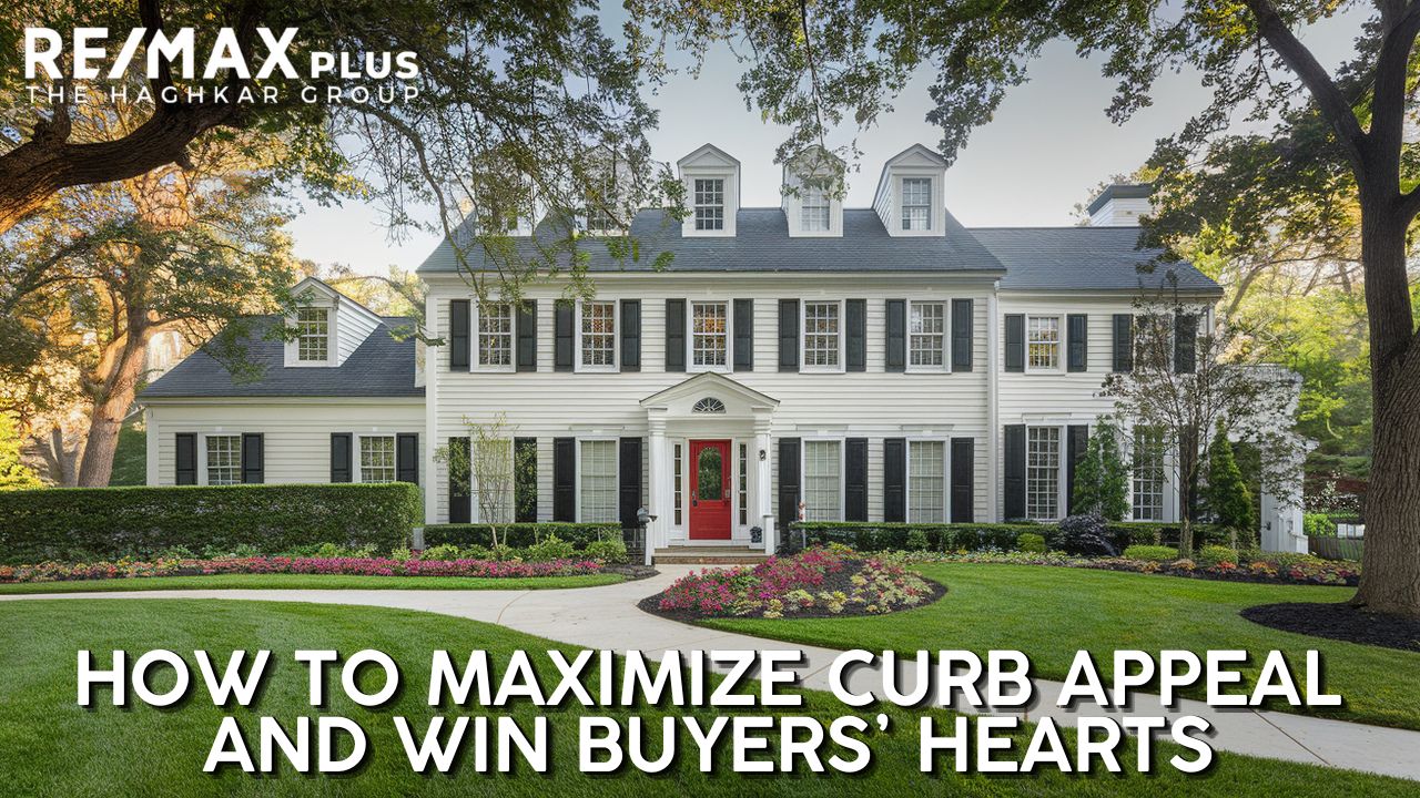 How to Maximize Curb Appeal and Win Buyers’ Hearts