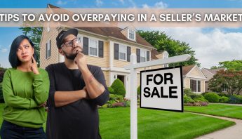 Tips to Avoid Overpaying in a Seller’s Market