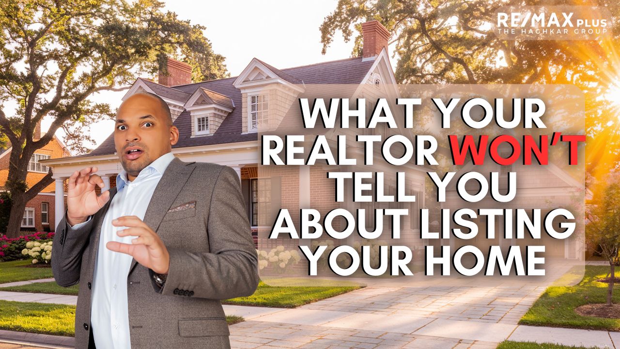 What Your Realtor Won’t Tell You About Listing Your Home