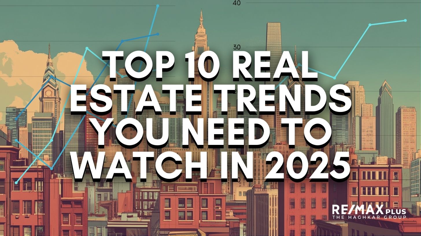 Top 10 Real Estate Trends You Need to Watch in 2025