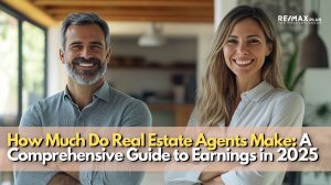How Much Do Real Estate Agents Make A Comprehensive Guide to Earnings in 2025