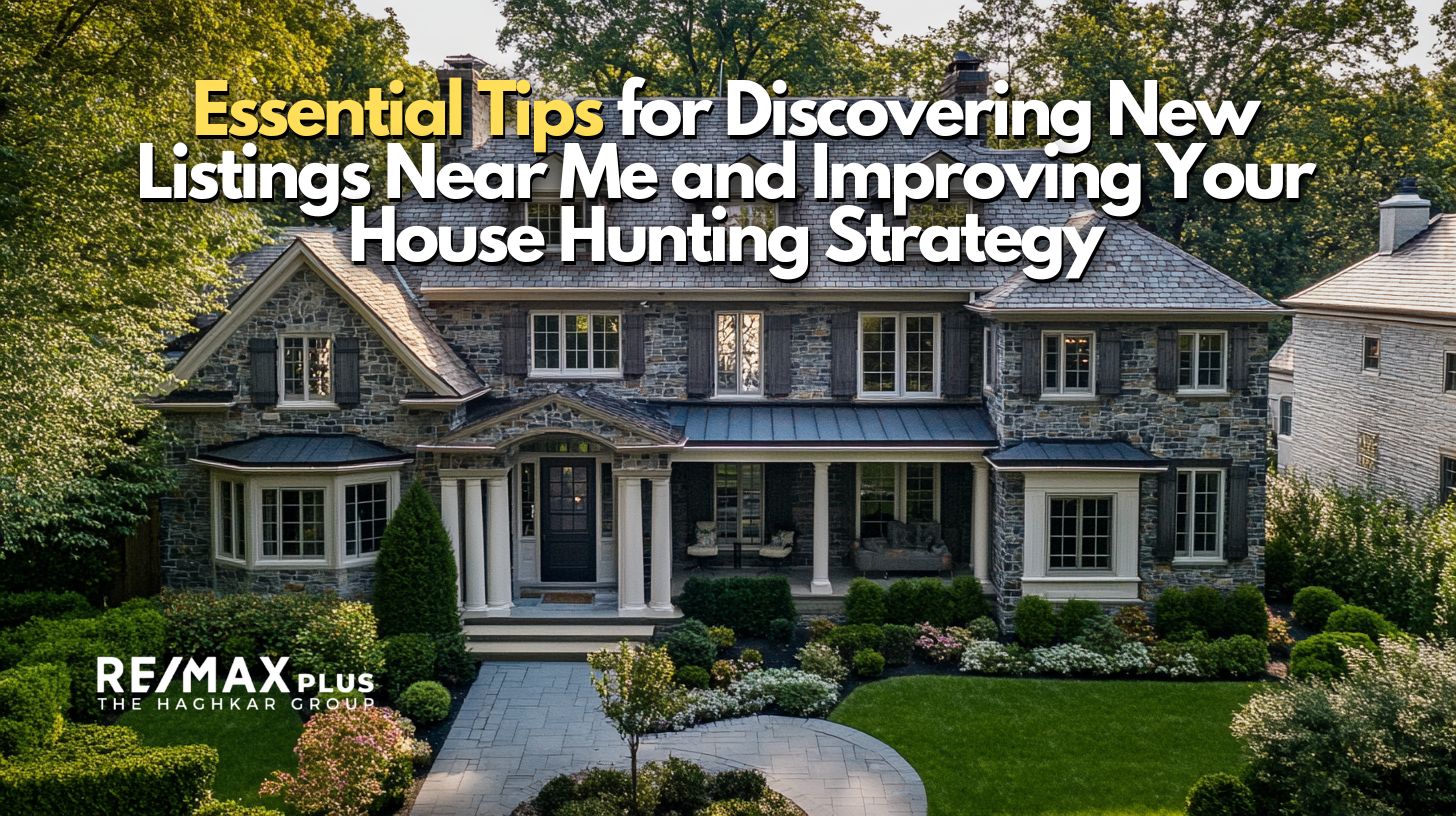 Essential Tips for Discovering New Listings Near Me and Improving Your House Hunting Strategy