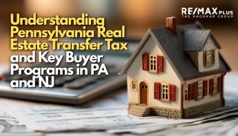 Understanding Pennsylvania Real Estate Transfer Tax and Key Buyer Programs in PA and NJ