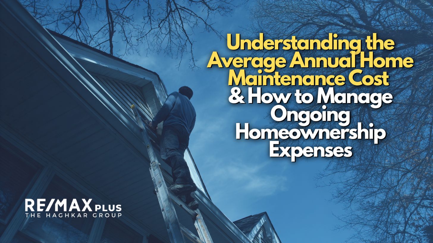 Understanding the Average Annual Home Maintenance Cost & How to Manage Ongoing Homeownership Expenses