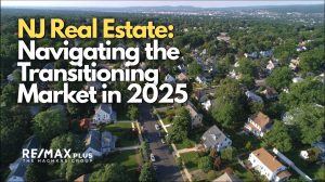 NJ Real Estate Navigating the Transitioning Market in 2025