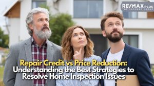 Repair Credit vs Price Reduction Understanding the Best Strategies to Resolve Home Inspection Issues