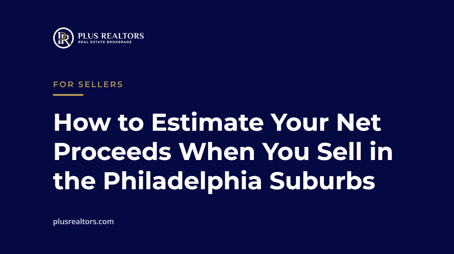 Title card: How to Estimate Your Net Proceeds When You Sell in the Philadelphia Suburbs