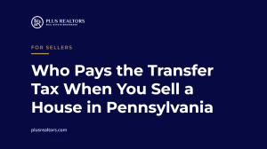 Title card: Who Pays the Transfer Tax When You Sell a House in Pennsylvania